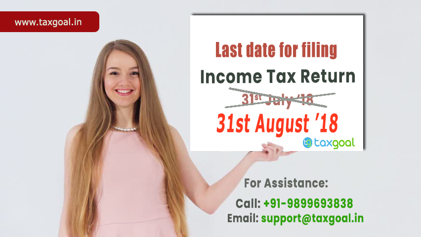 ITR Last date extended to 31st august 2018